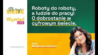 WYWIAD LIVE: Roboty do roboty, a ludzie do pracy! O dobrostanie w cyfrowym świecie