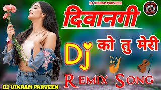 Deewangi Ko Tu Mere Pahchan Jayegi Dj Vikram Parveen Remix Song