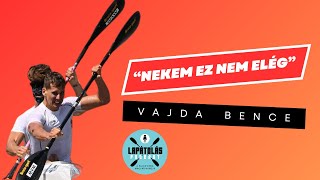 A dobogó tetején: "Nekem ez nem elég!" - Vajda Bence/Lapátolás Podcast #42