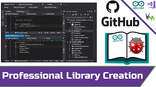 Developing Professional Arduino Libraries Easily in Visual Studio