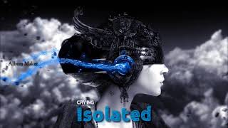 Crying Isolated Music | Free Music | Water beats | Album Maker