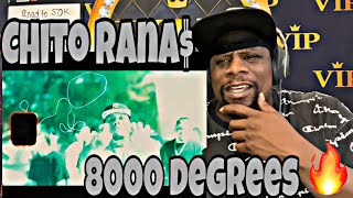 Chito Rana$ - 8000 Degrees (Official Music Video) Reaction 🔥🔥💪🏾