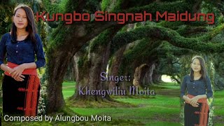 Kungbo Singnah Maidung__ Khengwi Moita = Official Lyrics Video// Liangmai Gospel Song