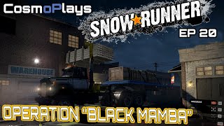 Cosmo plays SnowRunner: E20 - Operation "Black Mamba" [ Chill content, no spaz ]