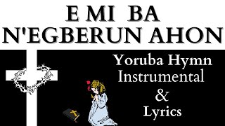 E MI ‘BA N’EGBERUN AHON INSTRUMENTAL WITH LYRICS - #christiansongs #hymns #gospelhymnsinstrumental