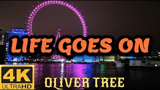 Oliver Tree - Life Goes On  Lyrics 4K