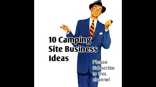 10 Camping Site Business Ideas