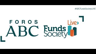 Foro Funds Society ABC: Mercados en Europa, solidaridad, pandemia y oportunidades de inversión