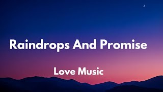 Raindrops And Promise (Lyrics) English romantic love song ❤️❤️🎵