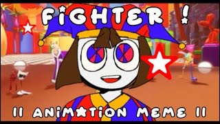 ✦ Fighter ! || Animation meme || THE AMAZING DIGITAL CIRCUS