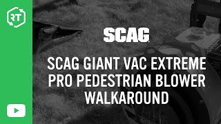 Scag Giant Vac Extreme Pro Pedestrian Blower Walkaround