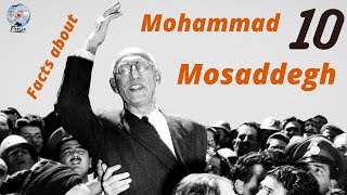 10 Facts About Mohammad Mosaddegh