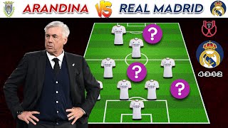 🔴 Arandina CF Vs Real Madrid | Real Madrid (4-3-1-2) Potential Lineup Copa Del Rey 23/24