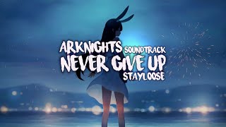 Never Give Up - StayLoose [Lyric Video]