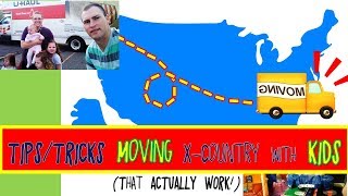 Tips/Tricks for MOVING X-Country with KIDS (That ACTUALLY Work!)