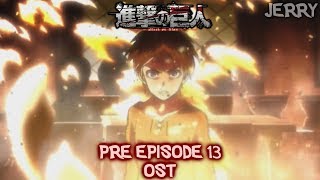 ATTACK ON TITAN SEASON 1 OST SCORE II PRE EPISODE 13 OST II ATTACK ON TITAN