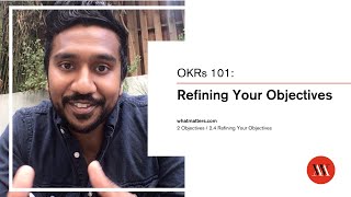 OKRs 101 - Lesson 2.4: Refining Your Objectives - Learn how to set and achieve audacious goals