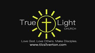 True Light Silverton Live Stream