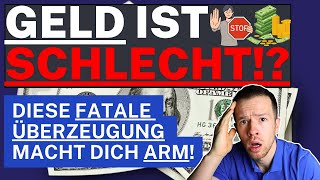 Diese Überzeugung macht dich arm! So fatal sind falsche Glaubenssätze für deine Finanzen & dein Geld