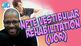 NPTE Practice Questions: Vestibular Rehabilitation (VOR)