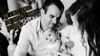 The 3 BEST Lenses For Family and Newborn Lifestyle Photography