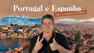 Viagem para Portugal e Espanha - Caprice Turismo