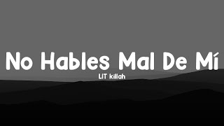 LIT killah - No Hables Mal De Mí (Letra/Lyrics)