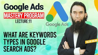 Google Ads Tutorial | What are Keywords Types in Google Search Ads? | Digital Marketing | Lecture 11