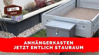 Anhängerkasten Deixelkasten  selber bauen - Stauraum am Anhänger