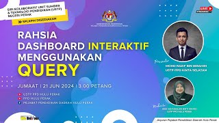 SIRI KOLABORATIF USTP PERAK: RAHSIA DASHBOARD INTERAKTIF MENGGUNAKAN QUERY