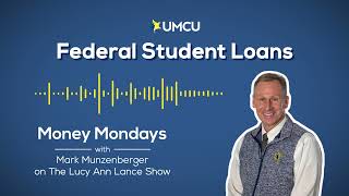 Federal Student Loans | Money Mondays with Lucy Ann Lance