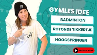 #8 GYMLES IDEE - #badminton #rotondetikkertje #hoogspringen #loopsprongen