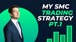 PT 1: Why This SMC Strategy Works!