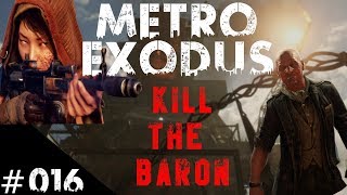 ★Der Baron ist fällig★ METRO EXODUS ☢️ PC Gameplay German #016 Walkthrough Ultra Settings Deutsch