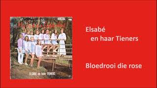 Elsabé en haar Tieners - Bloedrooi die rose