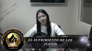 Un fundamento inquebrantable - Tema: El sufrimiento de los justos