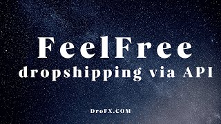 FeelFree dropshipping via API with DroFX.com