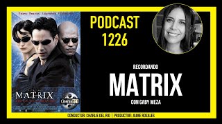 CinemaNET 1226: Recordando Matrix (1999) con Gaby Meza.