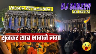 Dj SarZen Second Testing Video 🔥|| Odisha Pattamundai Dj Compitition