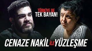 YÜZLEŞME! | Cenaze Nakil! (Türkiye Tek Bayan)