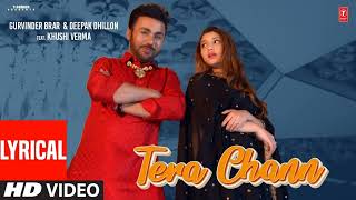 Tera Chann (Full Video) With Lyrics | Gurvinder Brar, Deepak Dhillon | Latest Punjabi Songs 2023