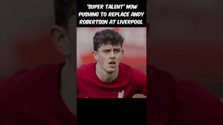 Super Talent Now PUSHING to Replace Andy Robertson at Liverpool?