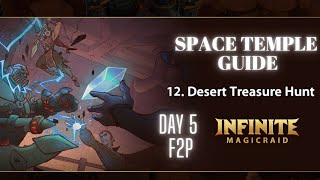 Space Temple 12 Dessert Treasure  Hunt || Day 5 F2P || Infinite Magicraid