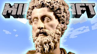 Let Me Tell You What I've Learned From Marcus Aurelius While Playing Minecraft