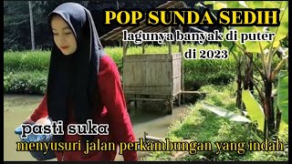 LAGU SUNDA TERBARU FULL ALBUM TERPOPULER 2023 // terlaris terbaik enak di dengar saat di putar