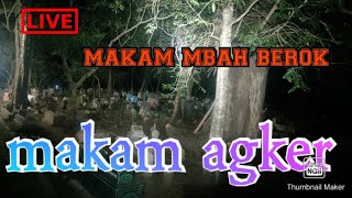 menelisik  makam agker di MALAM hari