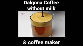 Dalgona coffee recipe without milk and coffee maker | Shorts video