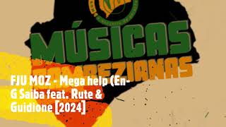 FJU MOZ - Mega help (En-G Saiba feat. Rute & Guidione [2024]