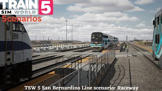 TSW 5 San Bernardino Line scenario: Raceway