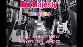 Her Majesty (The Beatles) Mr. Knuckle's Guitar - Covers and Lessons